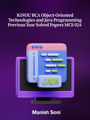 cover image of IGNOU BCA Object-Oriented Technologies and Java Programming Previous Year Solved Papers MCS 024